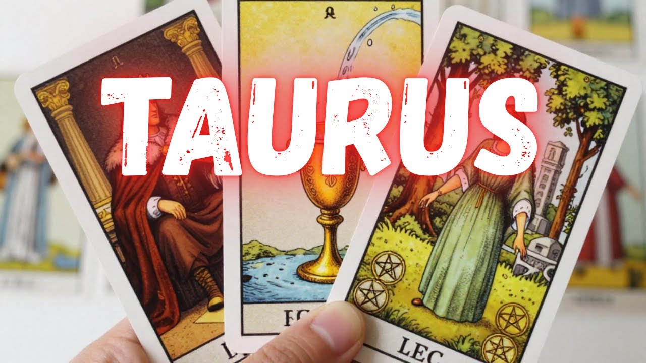 TAURUS They expected you to wait, chase or beg and it struck a blow to their ego you didn't