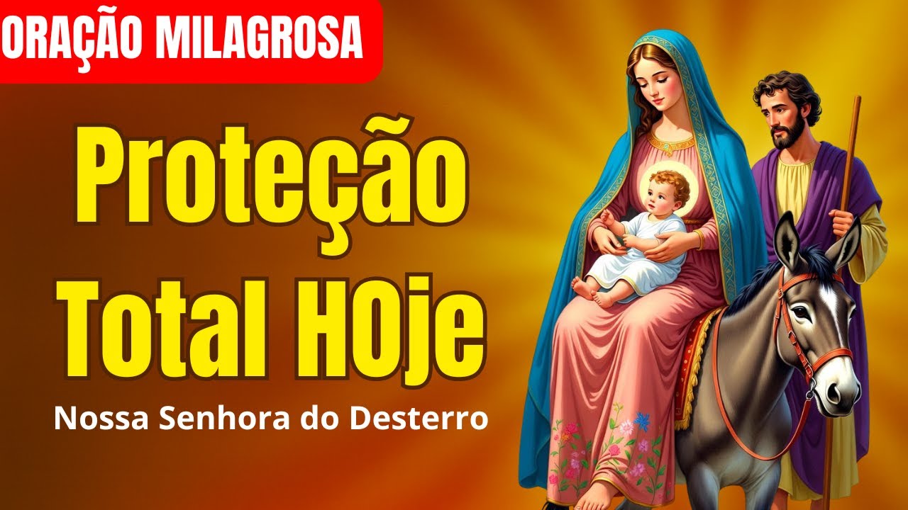 ORAÇÃO MILAGROSA de Nossa Senhora do Desterro para PROTEÇÃO TOTAL!