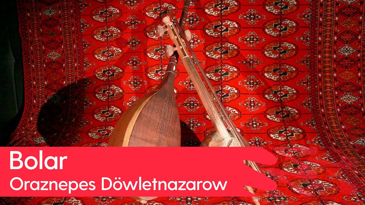 Oraznepes Dowletnazarow - Bolar | Arhiw