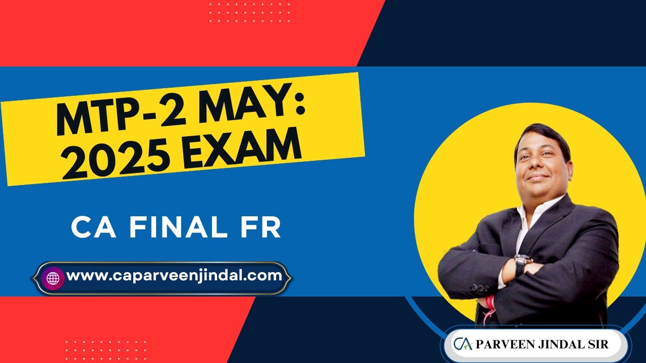 Mock Test Paper -2 May 2025 Exam For CA Final FR By CA Parveen Jindal Sir