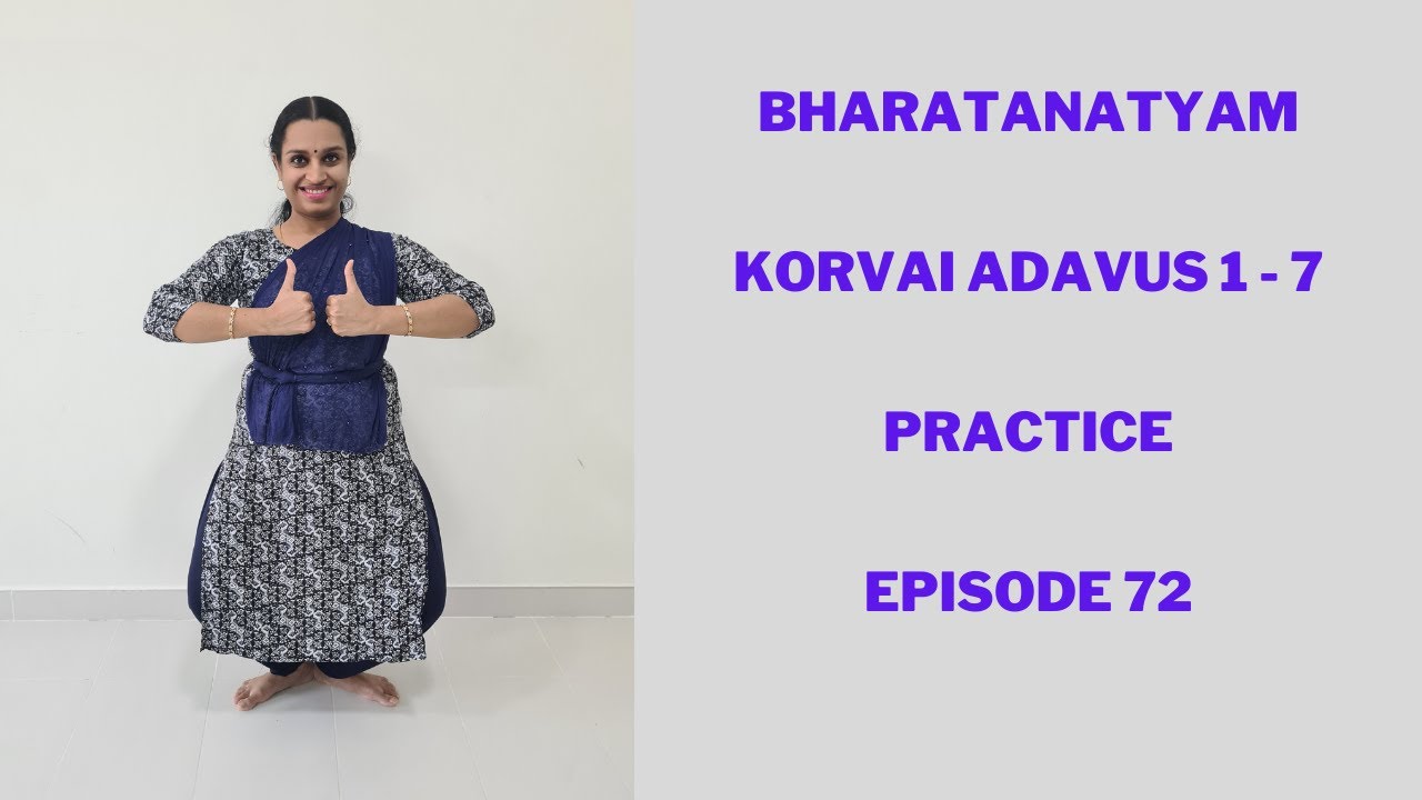 Bharatanatyam Basics: Korvai Adavu 1 - 7 Practice: Episode 72