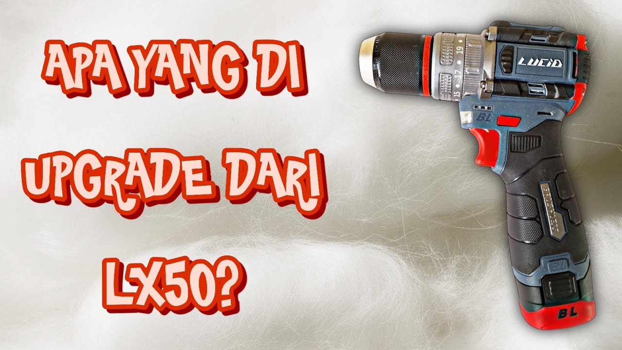 LX50 IMPACT DRILL VERSI TERBARU PENINGKATAN BATRE DAN RPM