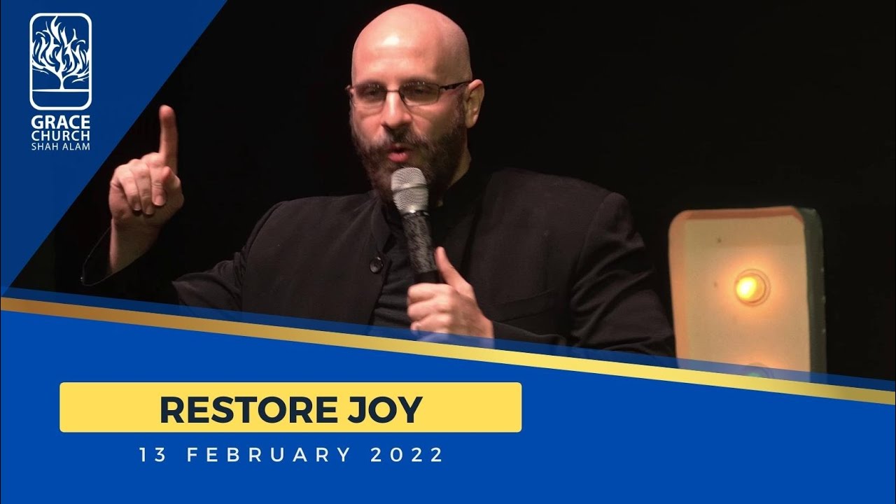 13 February 2022  |  RESTORE JOY  |  Ps Steffen Fickus