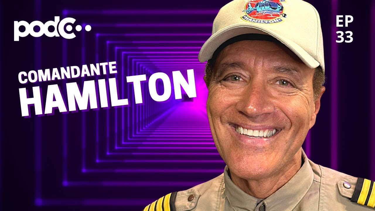 COMANDANTE HAMILTON  - PODC EP33 #PODCAST #CORTES #CELSOPORTIOLLI