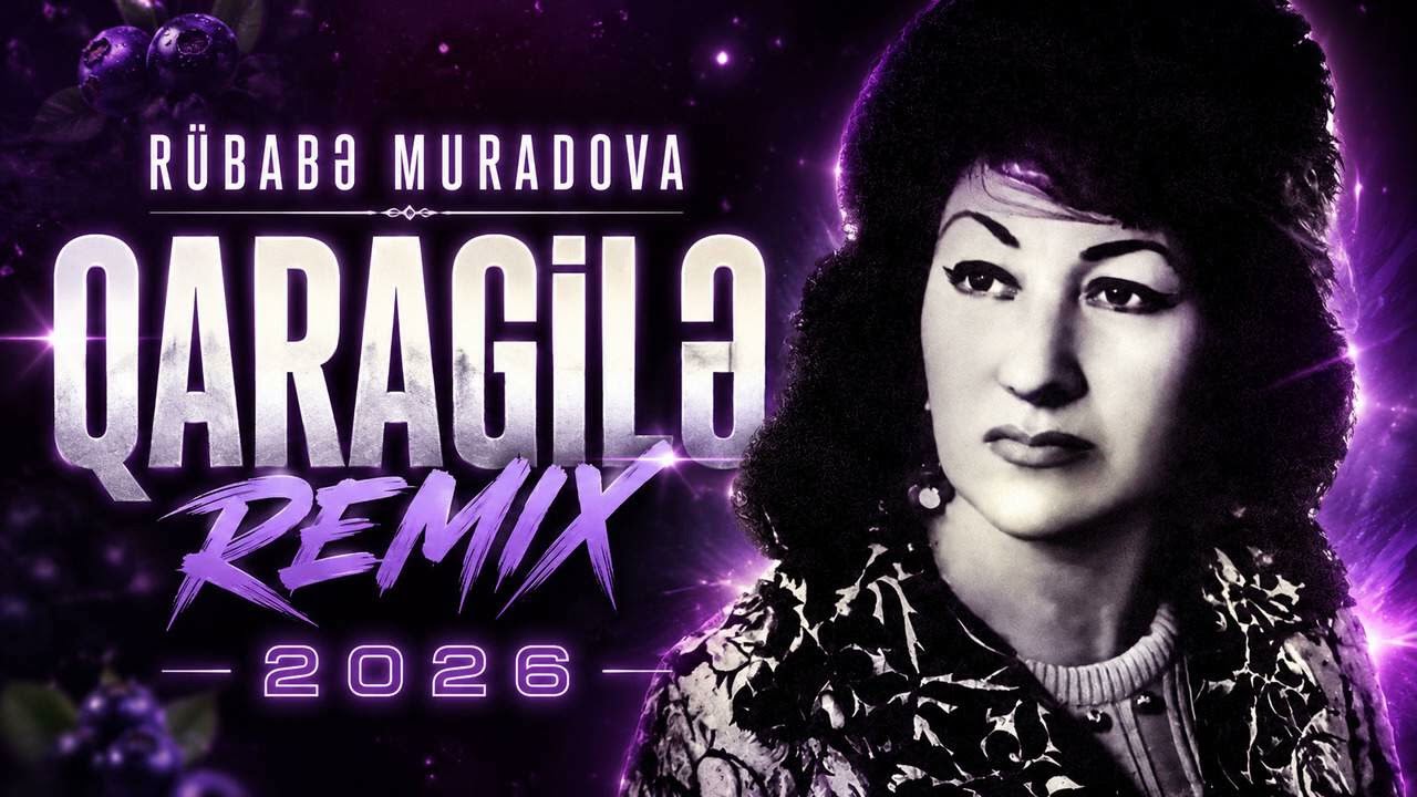 R&uuml;babə Muradova - Qaragilə (Remix 2026)