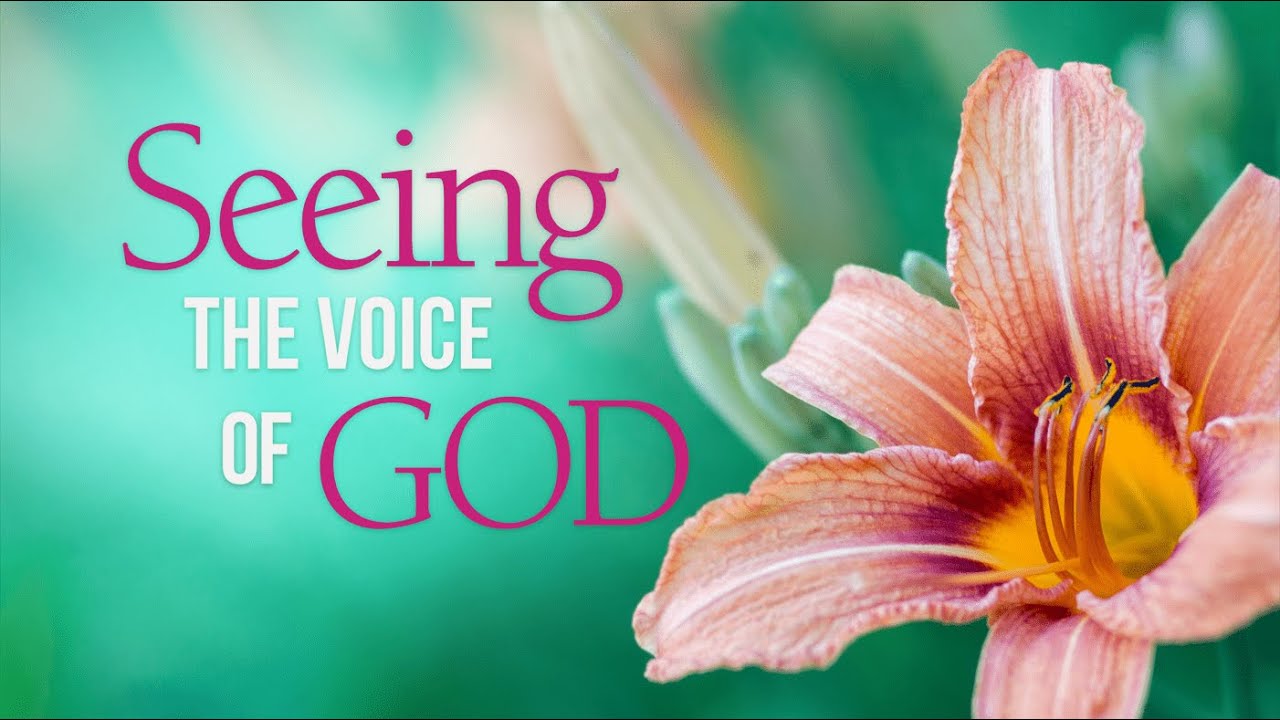 Seeing the Voice of God
