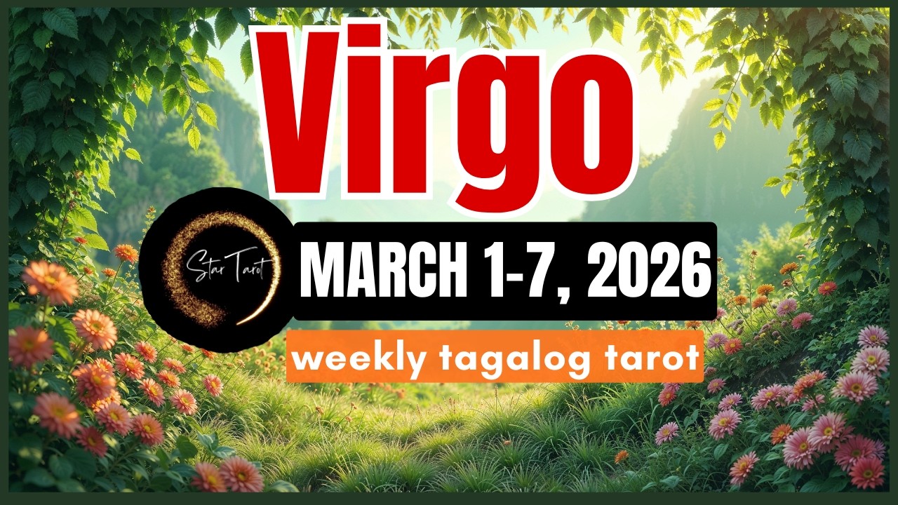 ANO'NG PAPARATING SA'YO VIRGO MARCH 1-7, 2026💫 WEEKLY TAROT READING