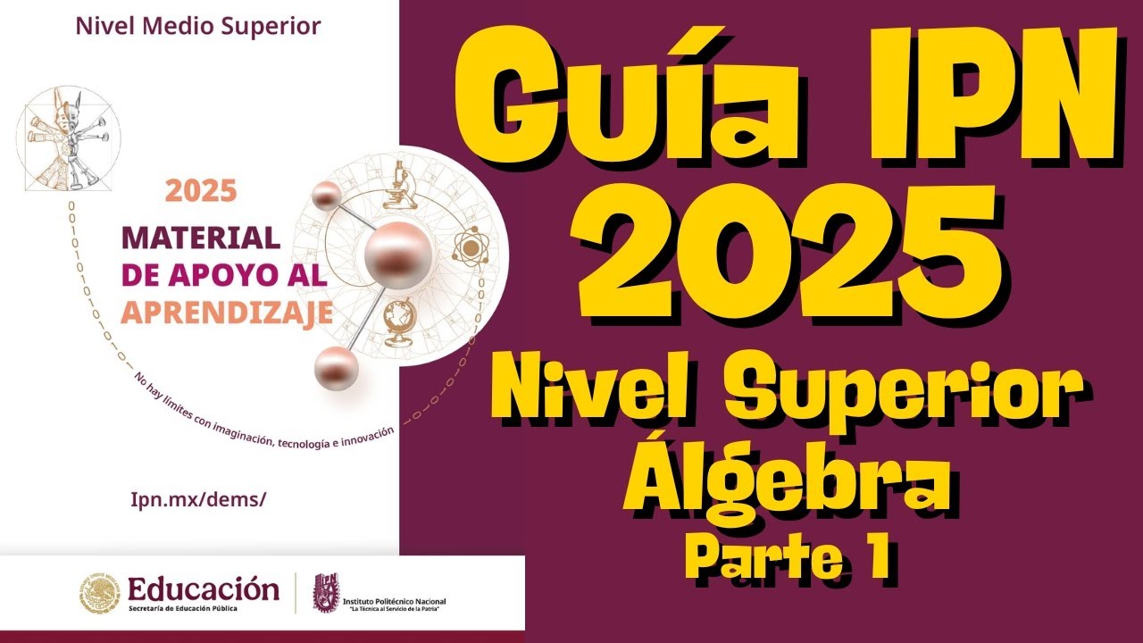 ✅ Guía IPN 2025 Nivel Superior | Matemáticas | Álgebra Parte 1