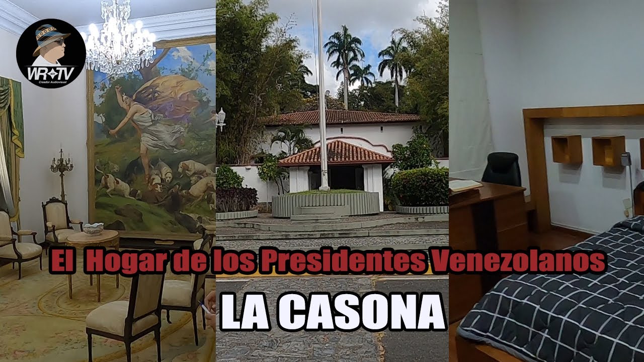 LA CASA DE LOS PRESIDENTES VENEZOLANOS - LA CASONA