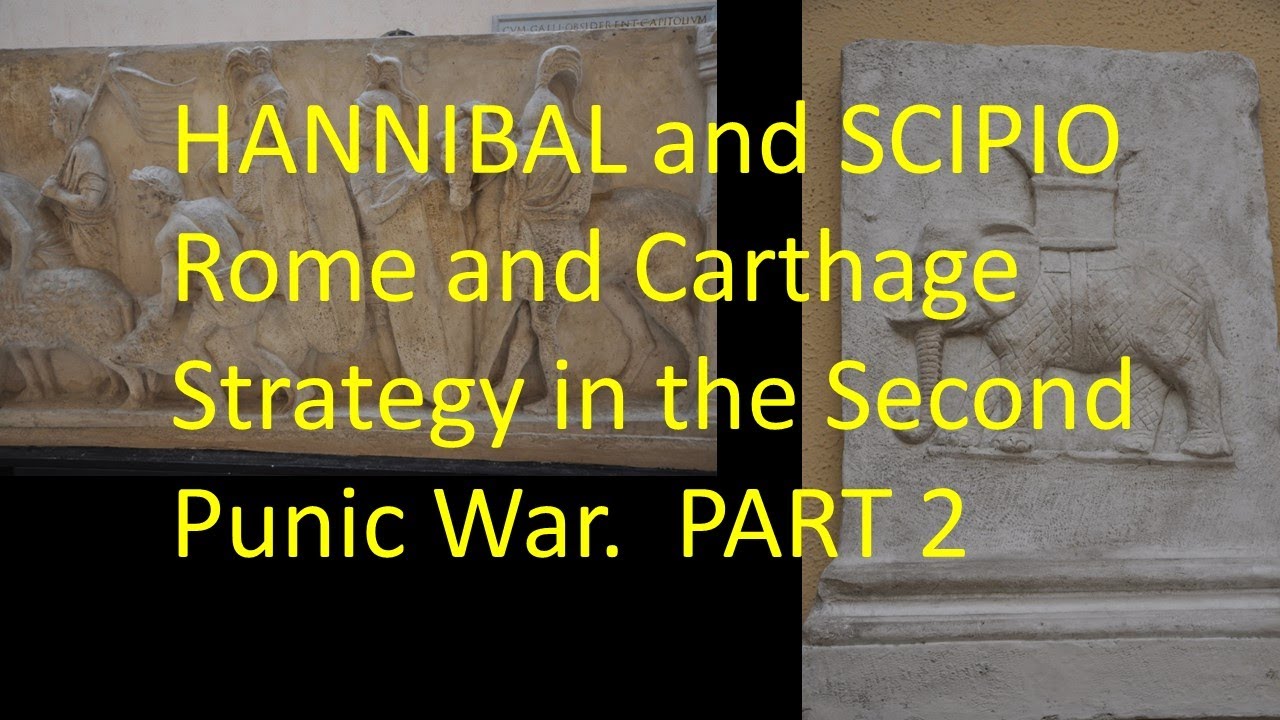 Hannibal, Scipio, the Punic Wars and Strategy Part Two