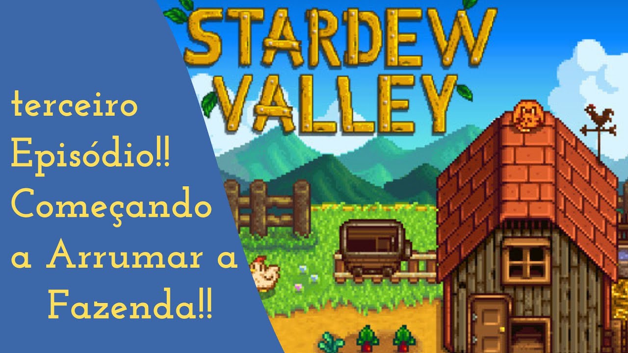 Terceiro episódio de Stardew Valley!!! dando um grau na fazendinha!!
