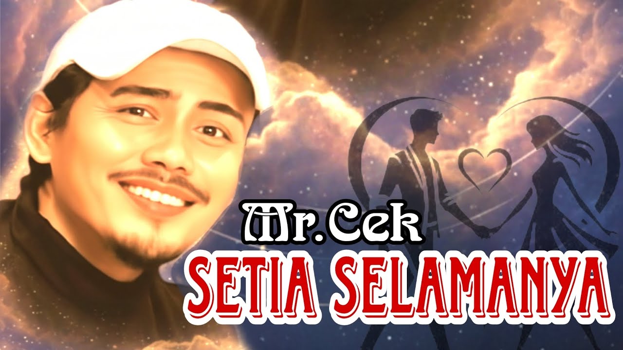 Setia Selamanya 🎶 - Mr.Cek | LAGU POP MELAYU MENYENTUH HATI 