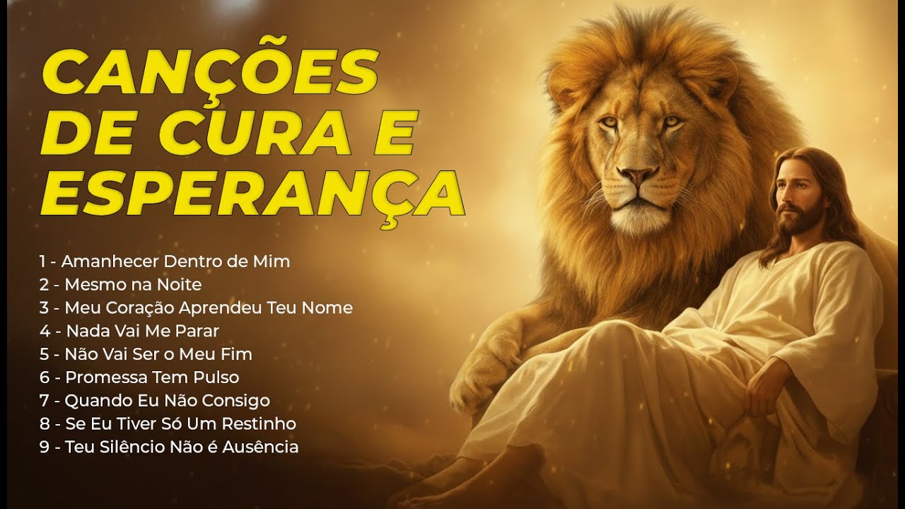 CANÇÕES DE CURA E ESPERANÇA | Louvores Que Restauram a Alma e Fortalecem a Fé