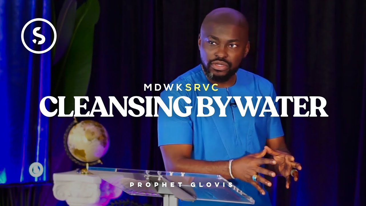 CLEANSING BY WATER // [THE STUDY] WITH PROPHET GLOVIS