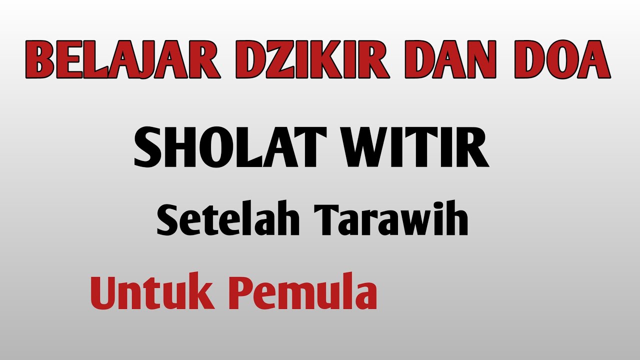 Doa setelah Sholat Witir - arab, latin dan artinya