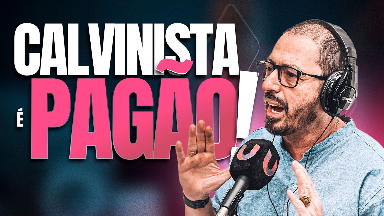 Os Calvinistas vão ficar bravos!