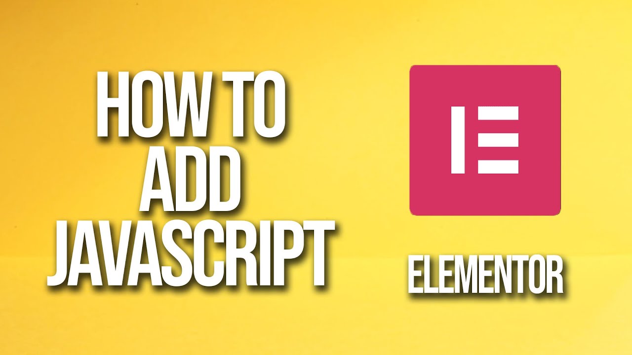 How To Add Javascript Elementor Tutorial