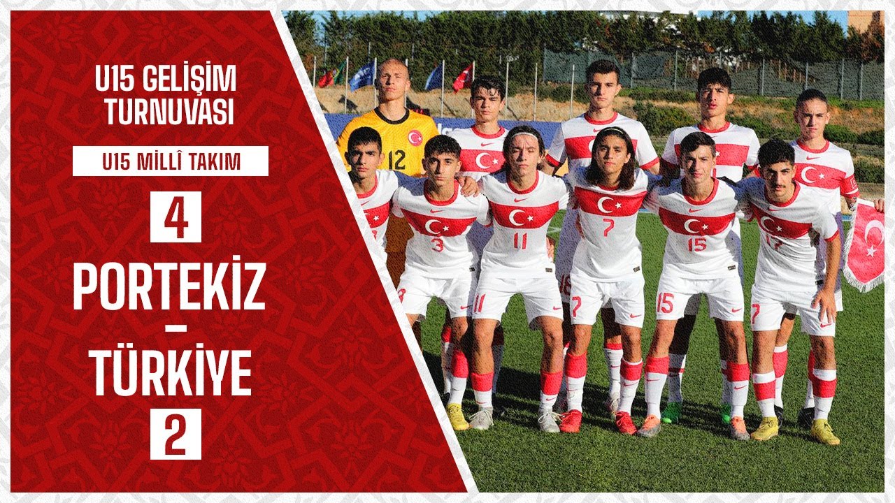 Portekiz 4 - 2 Türkiye I U15 Gelişim Turnuvası