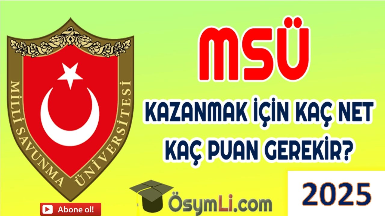 2025 Milli Savunma Üniversitesi (MSÜ) Kazanmak İçin Kaç Net Gerekiyor?