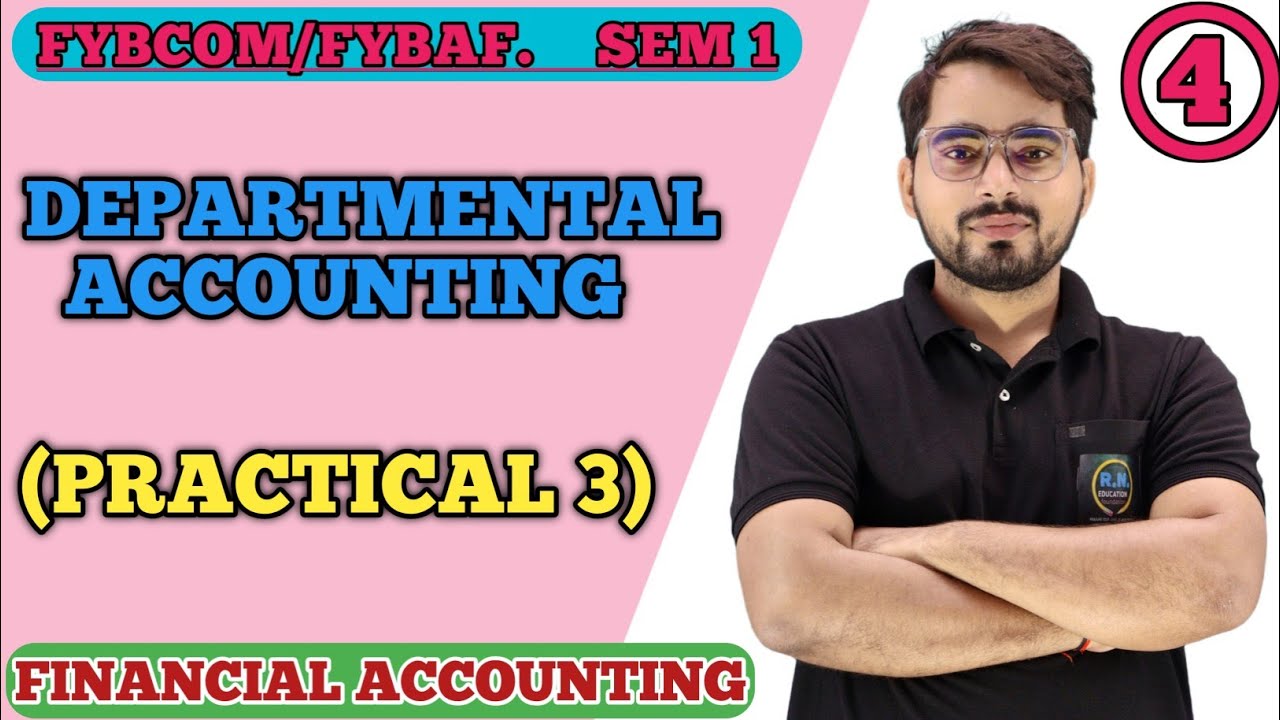 Departmental Accounting| FYBCom / FYAF Sem 1 | Financial Accounting| Mumbai University|