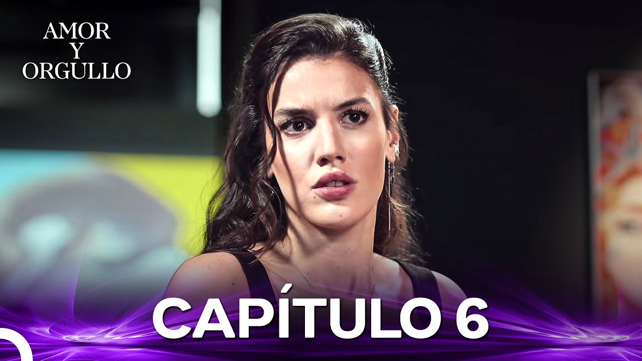 Amor Y Orgullo Cap&iacute;tulo 6 (Doblado en Espa&ntilde;ol)