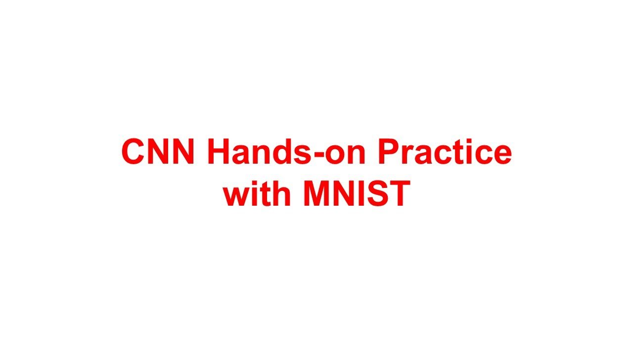 CNN Hands-on Practice with MNIST