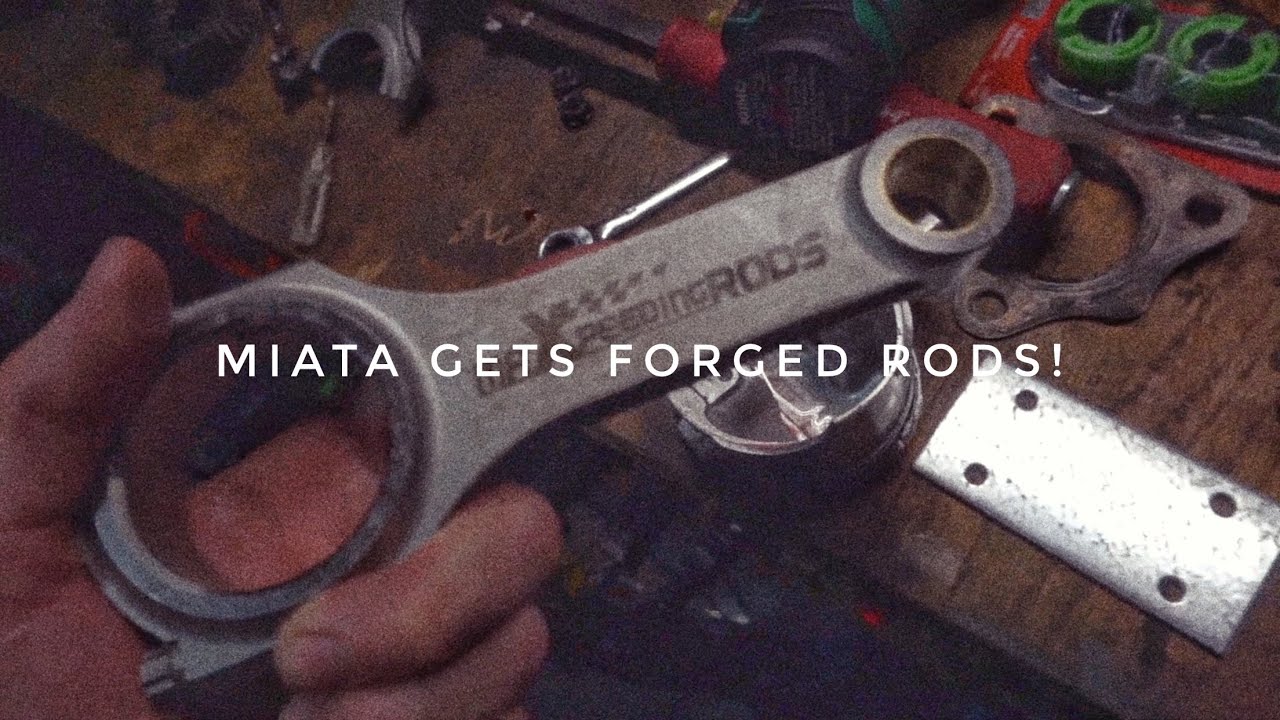 Installing Forged Rods in the Miata