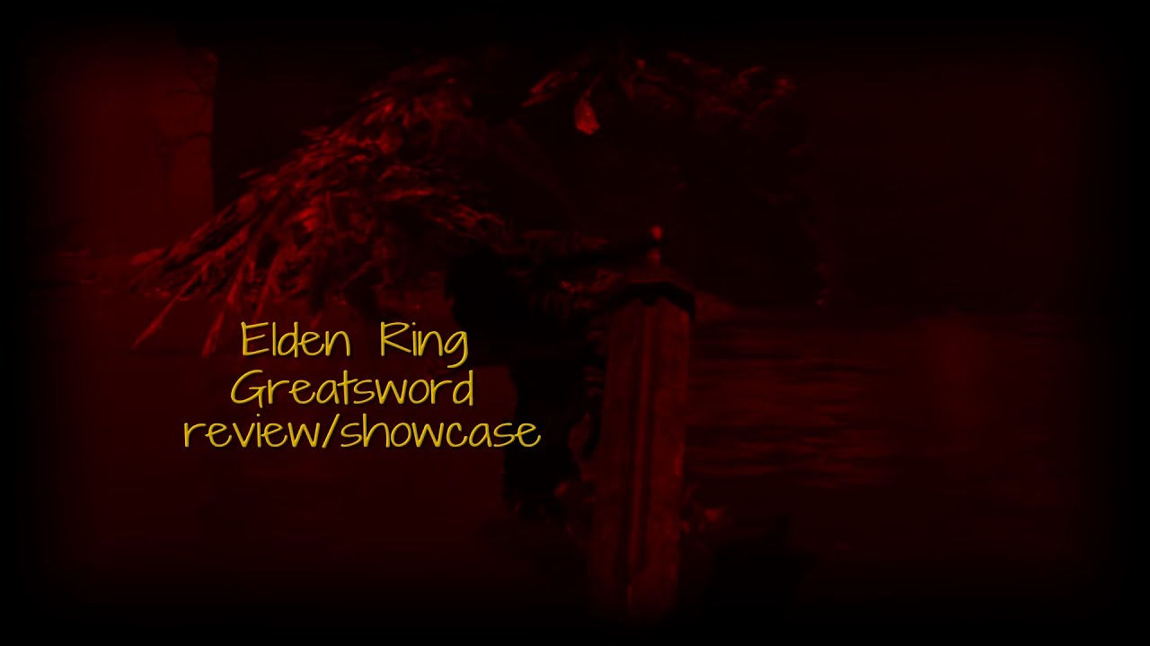 Elden Ring Greatsword review/showcase