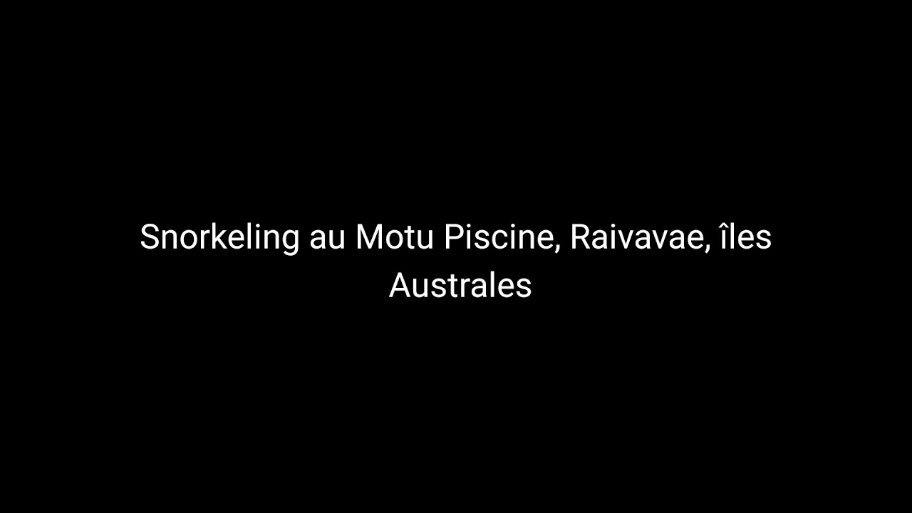 Snorkeling au Motu Piscine, Raivavae, &icirc;les Australes