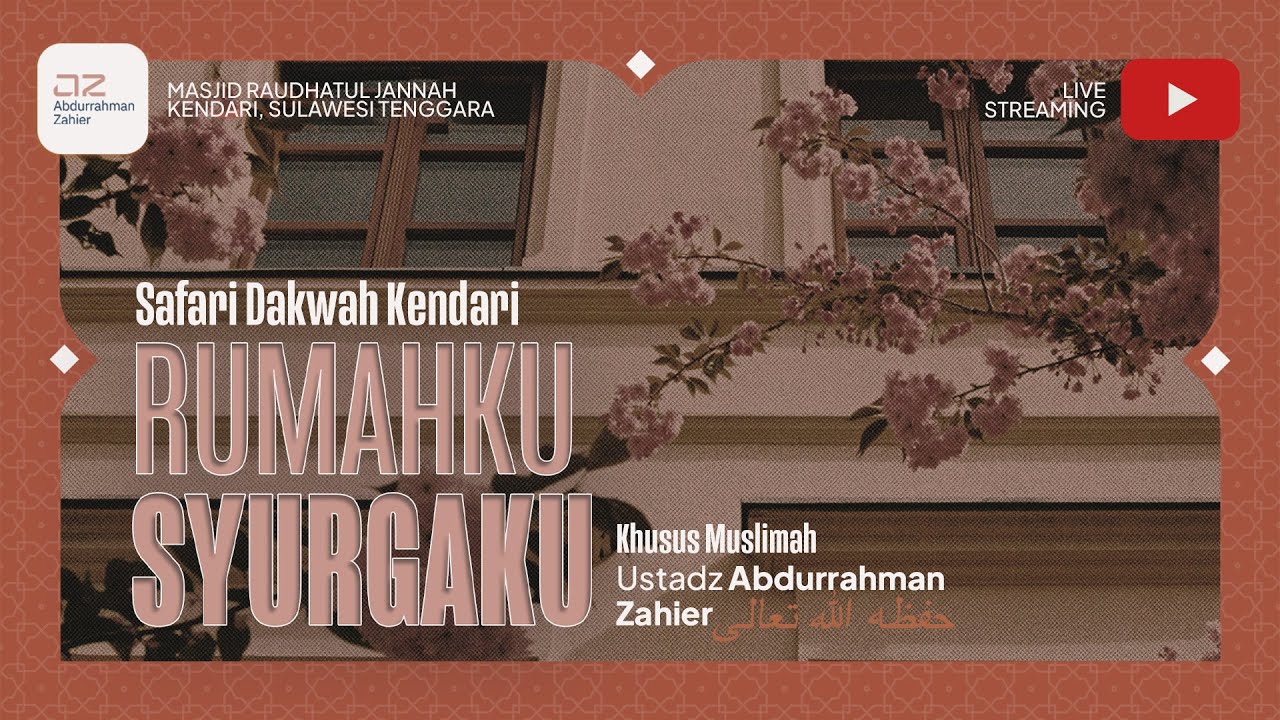 [KHUSUS MUSLIMAH] Rumahku Surgaku - Ustadz Abdurrahman Zahier حفظه الله تعالى