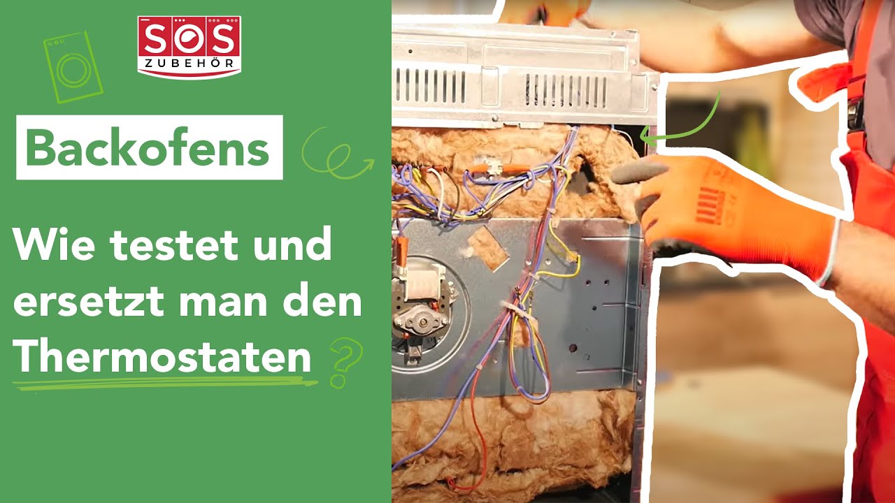 Wie testet und ersetzt man den Thermostaten eines Backofens?