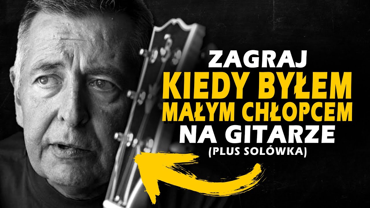 Zagraj Kiedy Byłem Małym Chłopcem na gitarze 🎸👦🎶