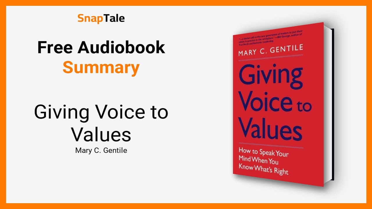 Giving Voice to Values by Mary C. Gentile: 9 Minute Summary