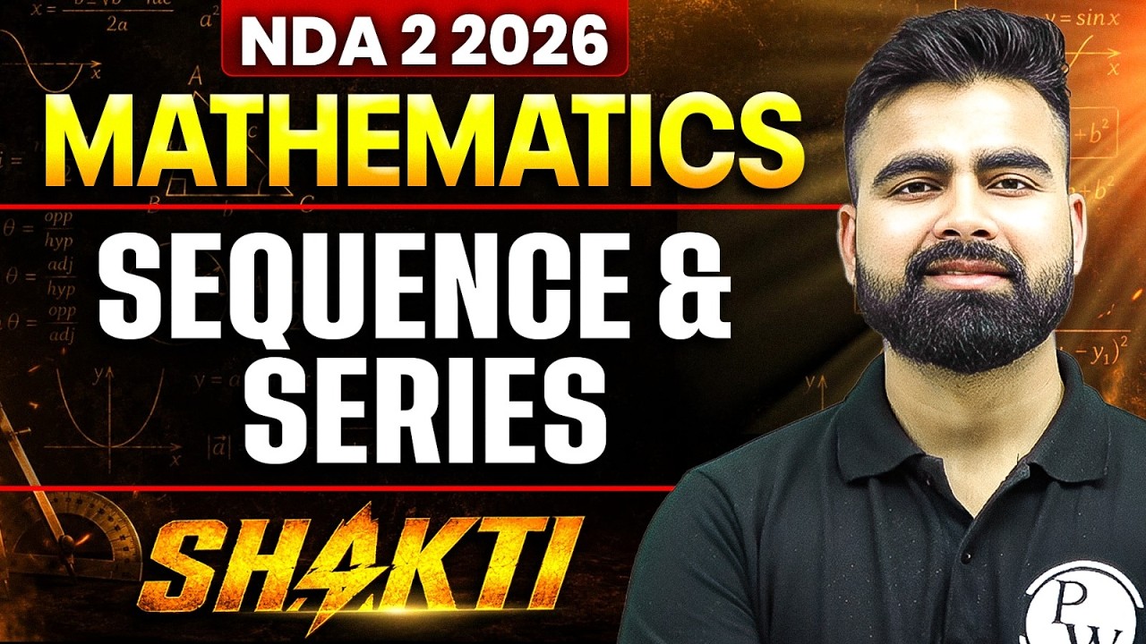 NDA MATHEMATICS: SEQUENCE AND SERIES | MATHS FOR NDA 2 2026 | SHAKTI NDA (II) 2026 | DEFENCE WALLAH