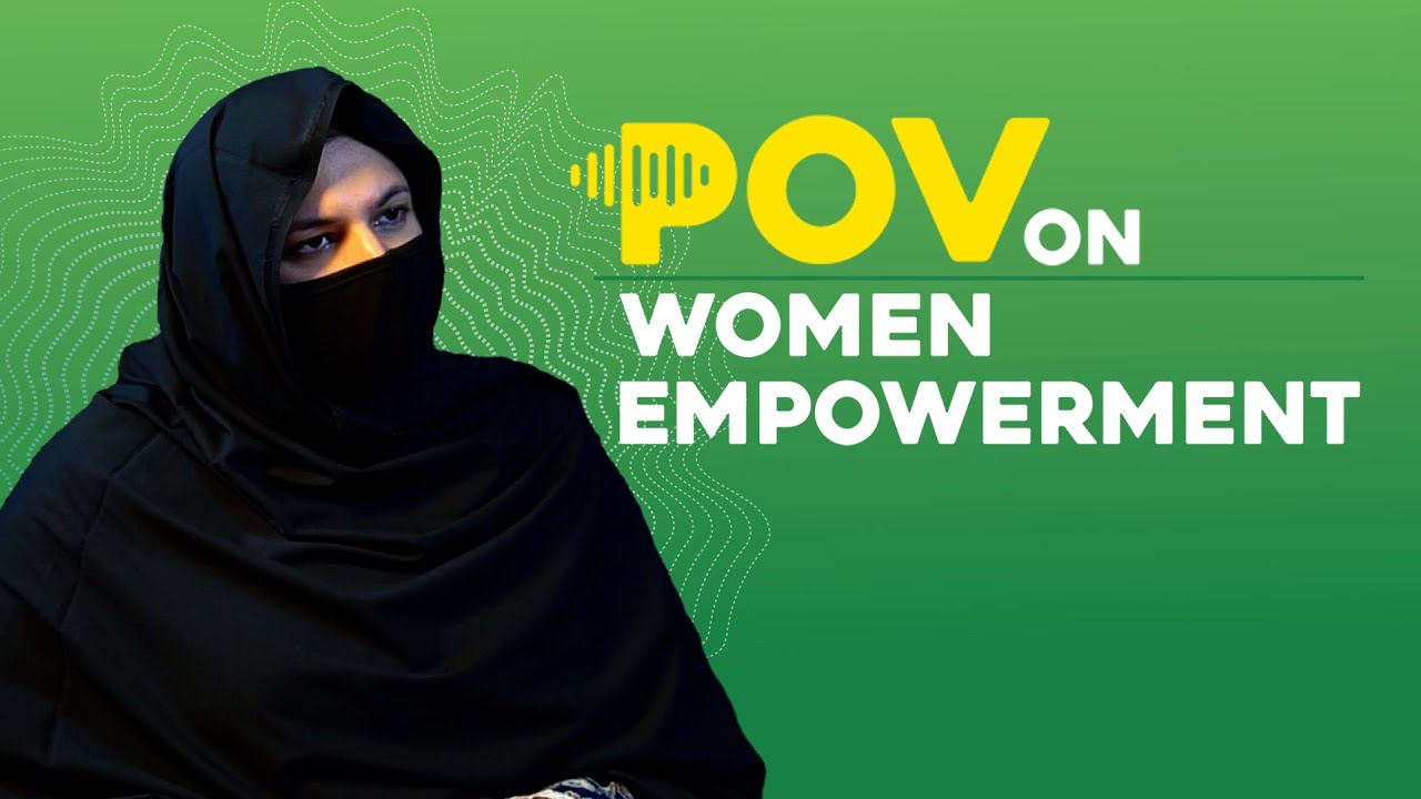 If we empower women it will build a strong society | Syeda Nosheen | POV