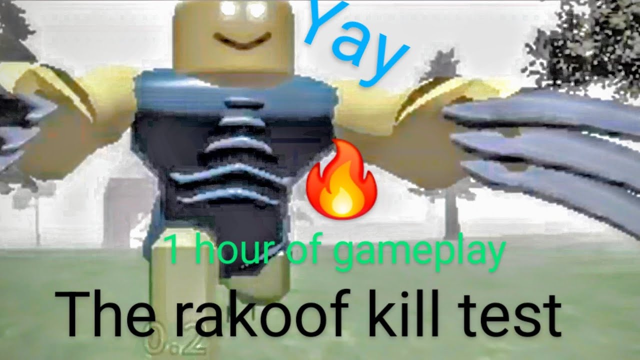 The rakoof kill test (gameplay) 1 hour
