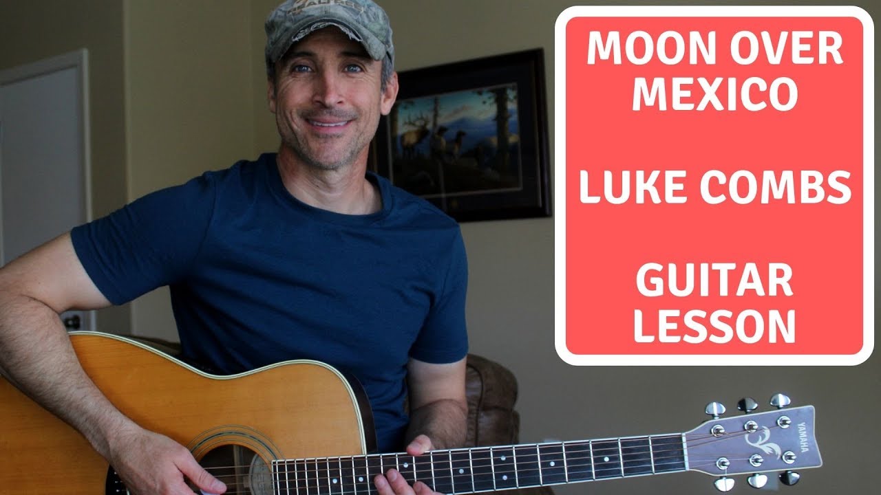 Moon Over Mexico - Luke Combs - Guitar Lesson | Tutorial