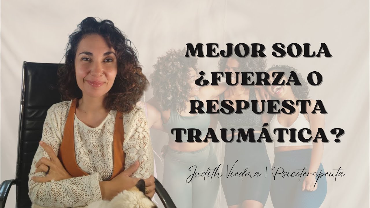 MEJOR SOLA &iquest;Fuerza o Respuesta Traum&aacute;tica? #mujeres #psicologia #terapia #relaciones