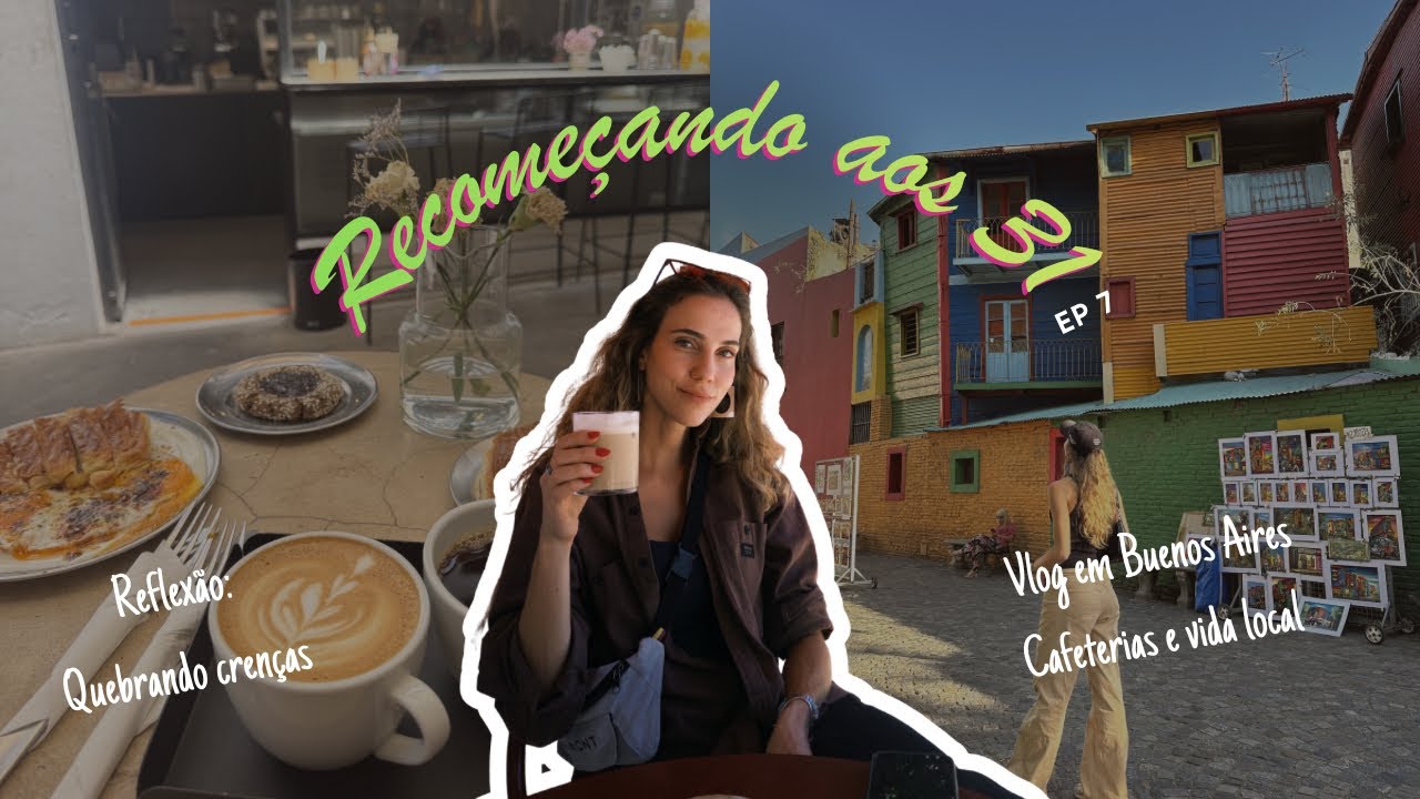 Recomeçando aos 31 | último episódio + vlog Buenos Aires 
