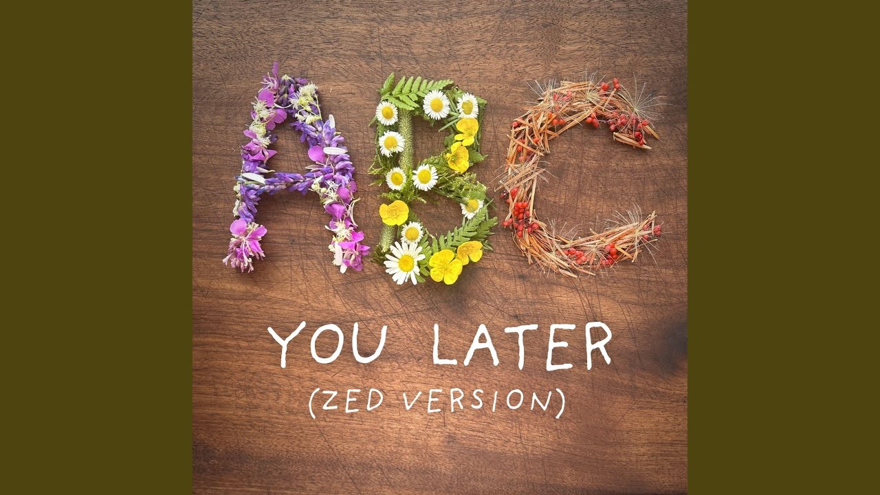 ABC You Later (Zed Version)