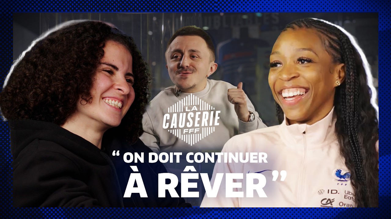 LA CAUSERIE FFF - &Eacute;pisode 2 I &laquo; On doit continuer &agrave; r&ecirc;ver &raquo; avec Grace GEYORO et Kenza DIAB