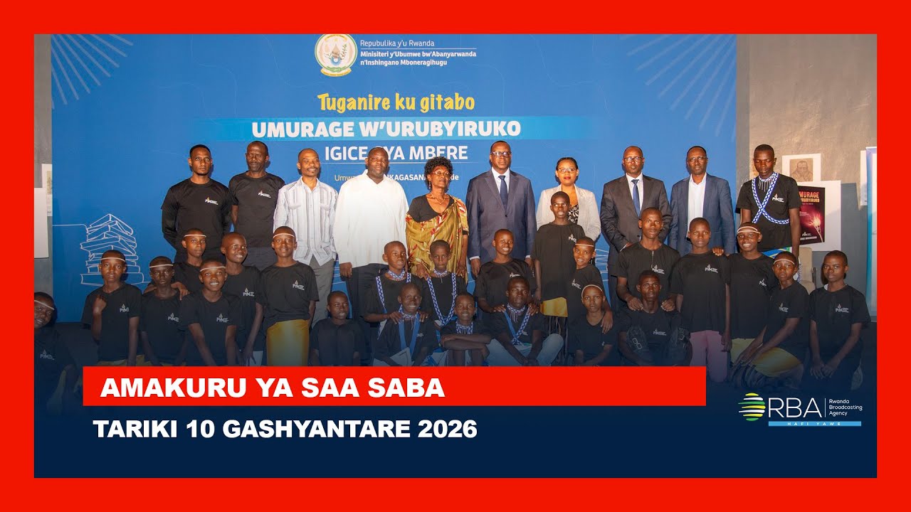 AMAKURU YA SAA SABA || TARIKI 10 GASHYANTARE 2026