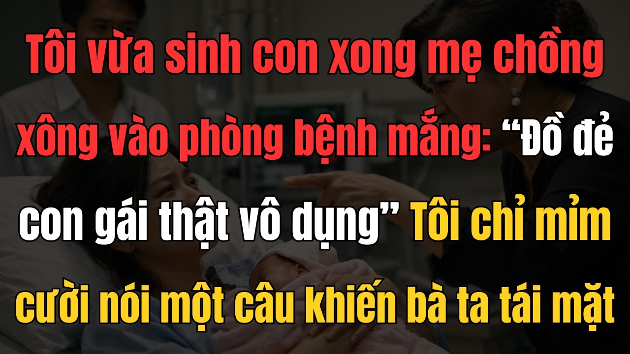 Mẹ chồng chê con dâu “vô dụng vì đẻ con gái”, sự thật sau đó khiến cả gia đình tái mặt