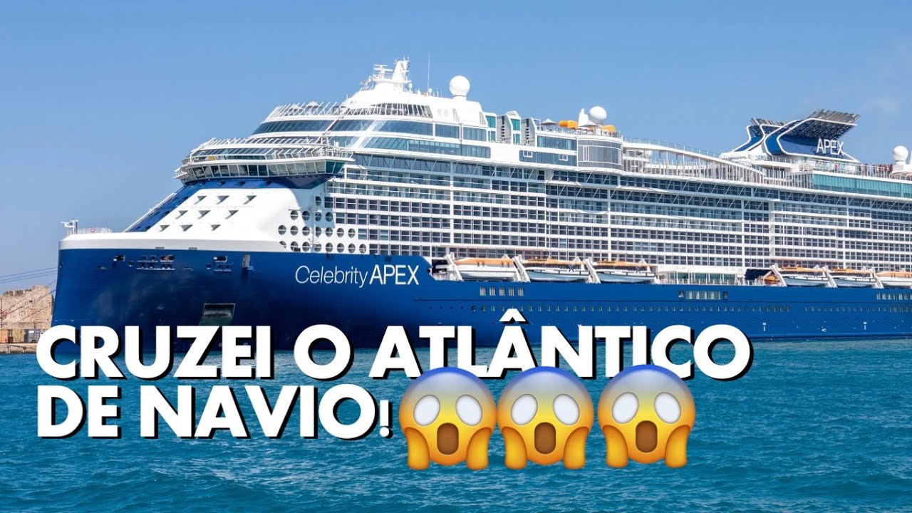 Cruzei o Oceano Atlântico em um Navio de Luxo! 🌊🚢 Celebrity APEX