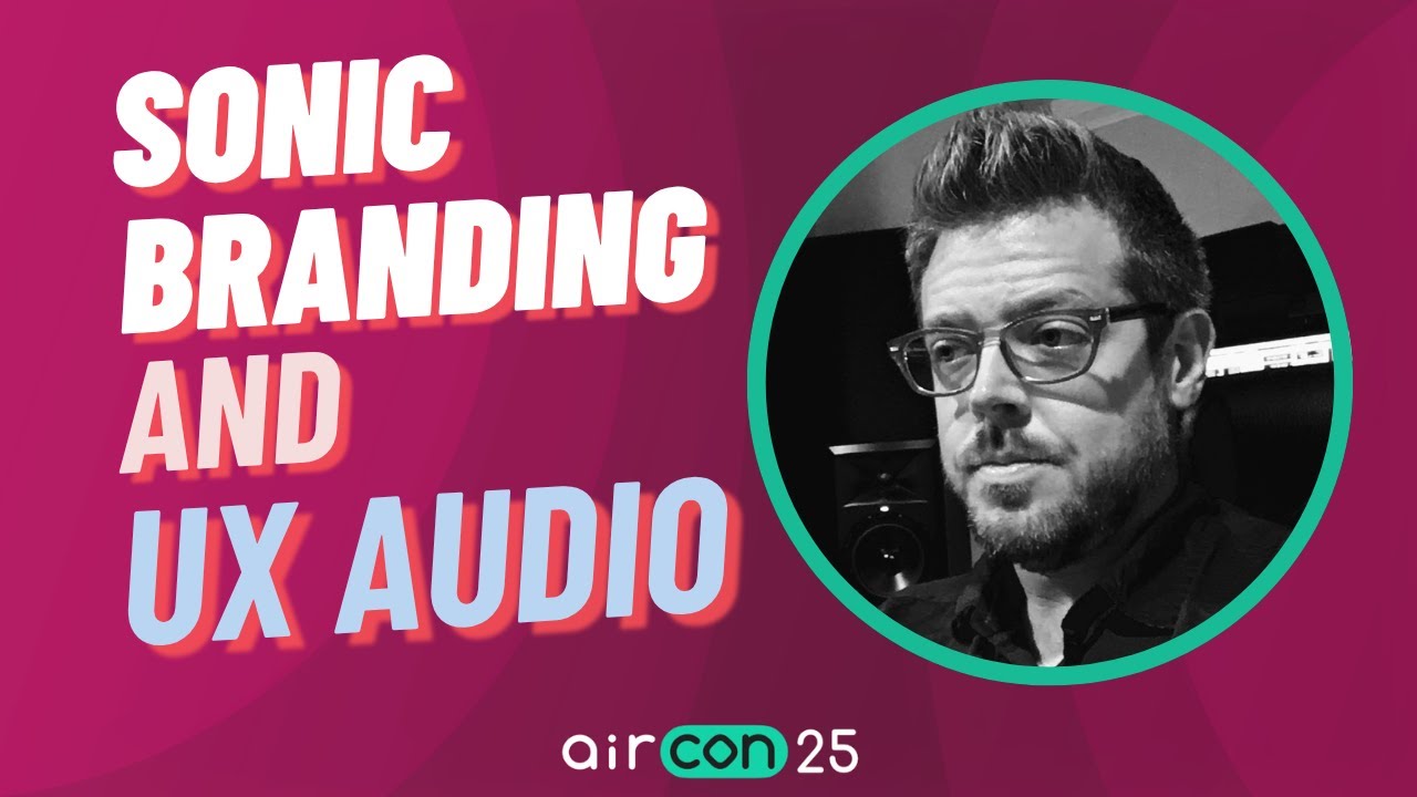 Sonic Branding and UX Audio | AirCon25
