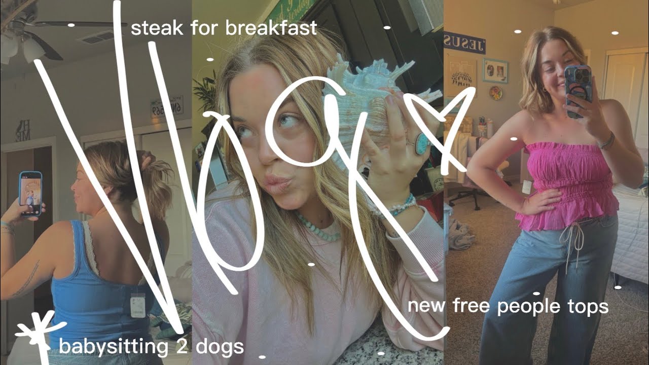 new free people tops | eating steak for breakfast | babysitting my aunt & uncle’s dogs