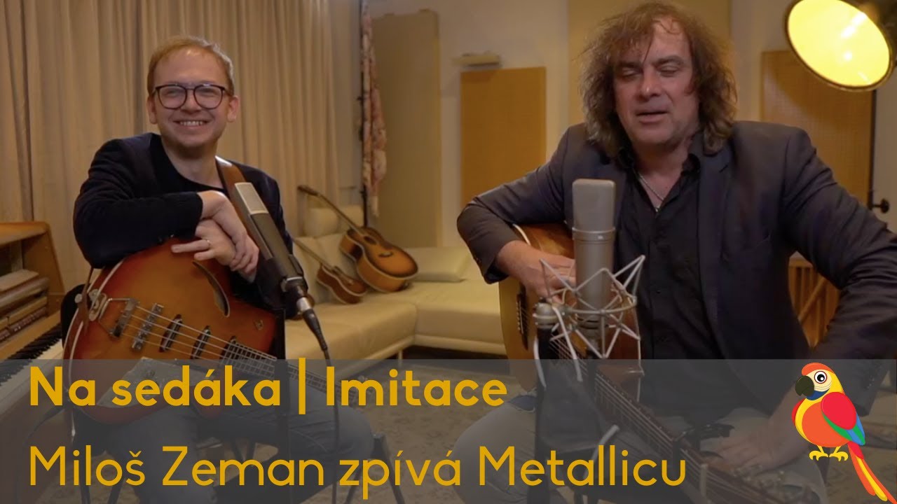 Na sedáka | IMITACE | Miloš Zeman | Metallica | Nothing Else Matters | Tomáš Matonoha Ondřej Homola