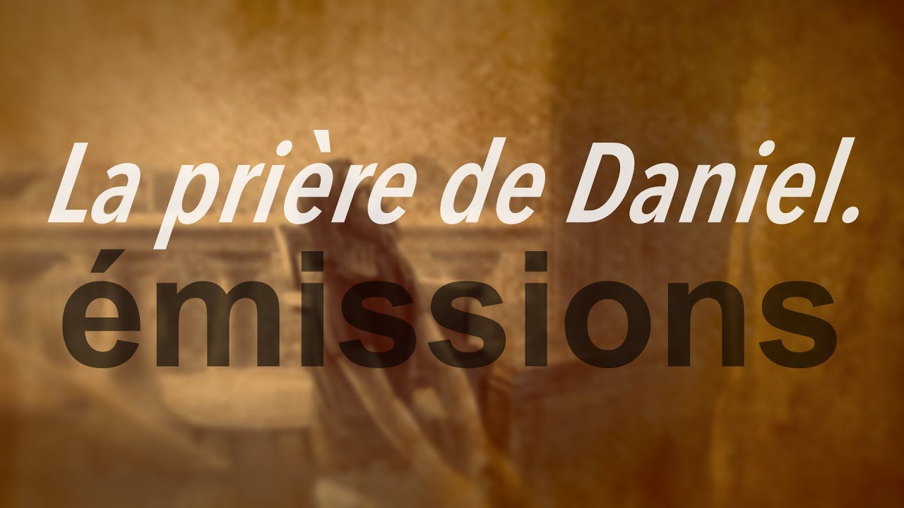 La prière de Daniel