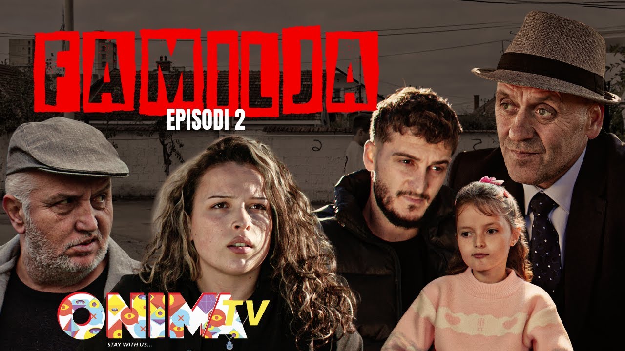 Familja - Episodi 02 | OnimaTV