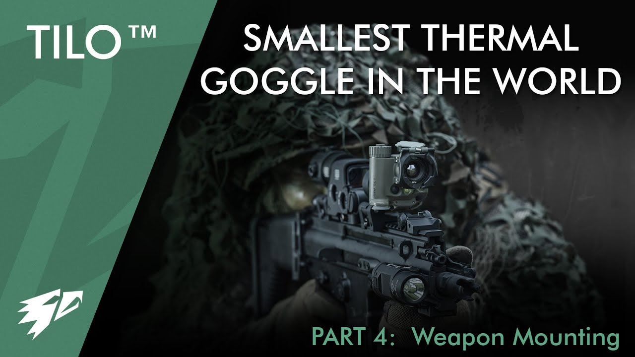 TILO™ - The World's Smallest Thermal Imaging Goggle - Part 4: Weapon Mounting